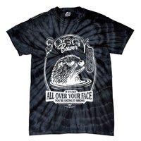 Soggy Beaver Bbq If ItS Not All Over Your Face Funny Beaver Tie-Dye T-Shirt