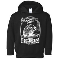 Soggy Beaver Bbq If ItS Not All Over Your Face Funny Beaver Toddler Hoodie