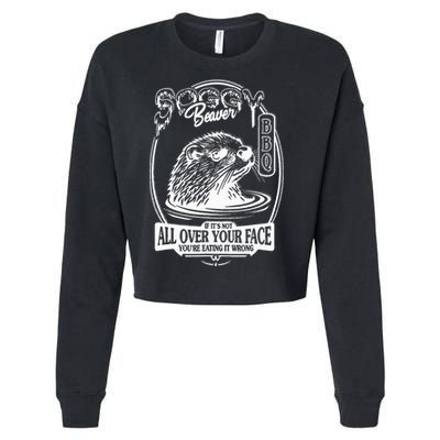 Soggy Beaver Bbq If ItS Not All Over Your Face Funny Beaver Cropped Pullover Crew