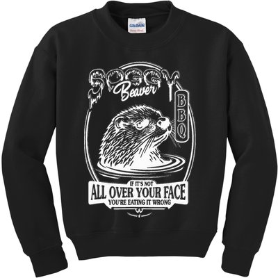 Soggy Beaver Bbq If ItS Not All Over Your Face Funny Beaver Kids Sweatshirt