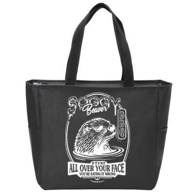 Soggy Beaver Bbq If ItS Not All Over Your Face Funny Beaver Zip Tote Bag