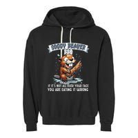 Soggy Beaver Bbq If ItS Not All Over Your Face Garment-Dyed Fleece Hoodie