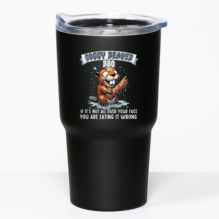 Soggy Beaver Bbq If ItS Not All Over Your Face Tumbler