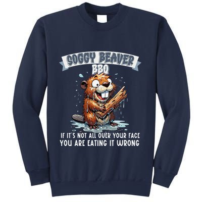 Soggy Beaver Bbq If ItS Not All Over Your Face Sweatshirt