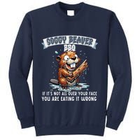 Soggy Beaver Bbq If ItS Not All Over Your Face Sweatshirt