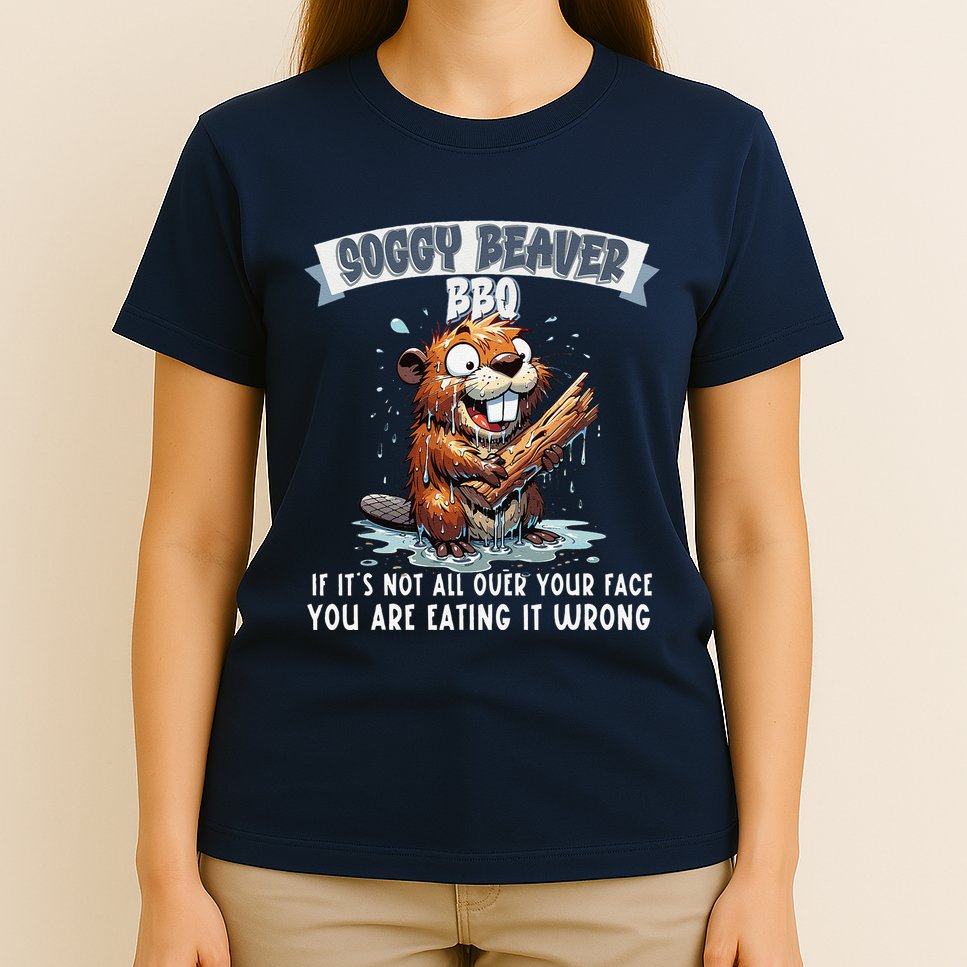 Soggy Beaver Bbq If ItS Not All Over Your Face T-Shirt