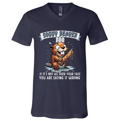 Soggy Beaver Bbq If ItS Not All Over Your Face V-Neck T-Shirt