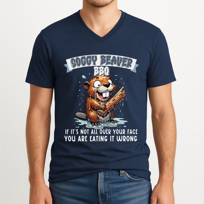 Soggy Beaver Bbq If ItS Not All Over Your Face V-Neck T-Shirt