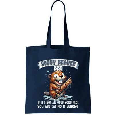 Soggy Beaver Bbq If ItS Not All Over Your Face Bag