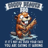 Soggy Beaver Bbq If ItS Not All Over Your Face Baby Bodysuit