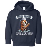 Soggy Beaver Bbq If ItS Not All Over Your Face Toddler Hoodie