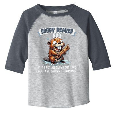 Soggy Beaver Bbq If ItS Not All Over Your Face Toddler Fine Jersey T-Shirt