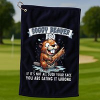 Soggy Beaver Bbq If ItS Not All Over Your Face Golf Towel