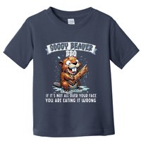 Soggy Beaver Bbq If ItS Not All Over Your Face Toddler T-Shirt