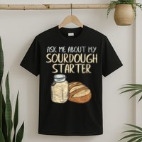 Sourdough Bread Baker T-Shirt