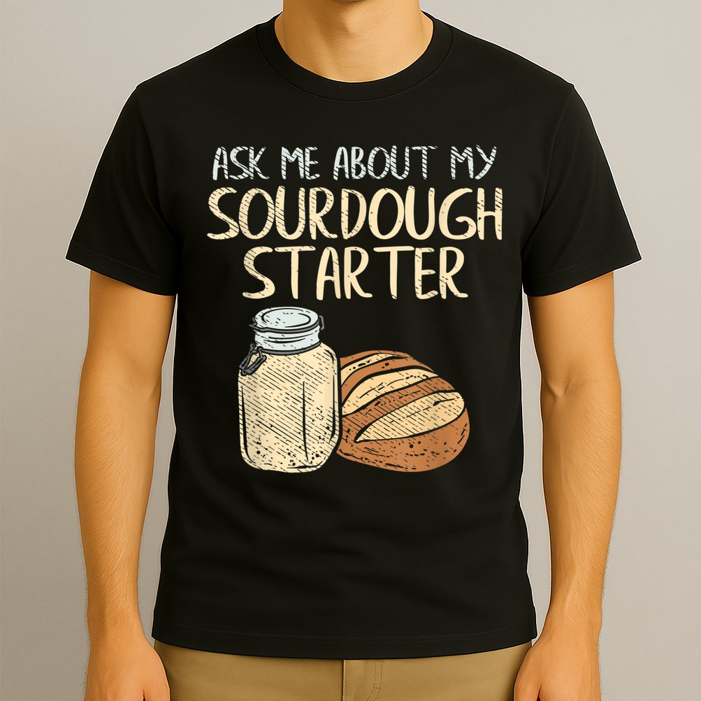 Sourdough Bread Baker T-Shirt