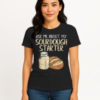 Sourdough Bread Baker Womens T-Shirt