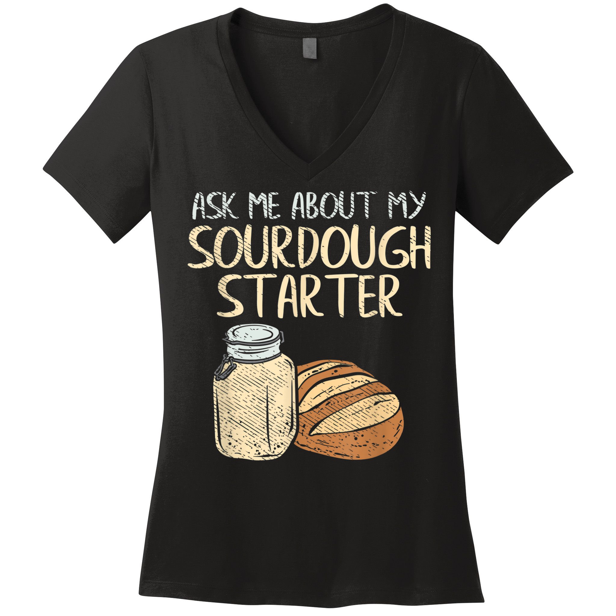 Sourdough Bread Baker Women's V-Neck T-Shirt