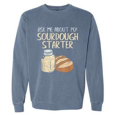 Sourdough Bread Baker Garment-Dyed Sweatshirt