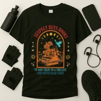 Suspect Buys Books To Add Them To A Tbr List And Never Read T-Shirt