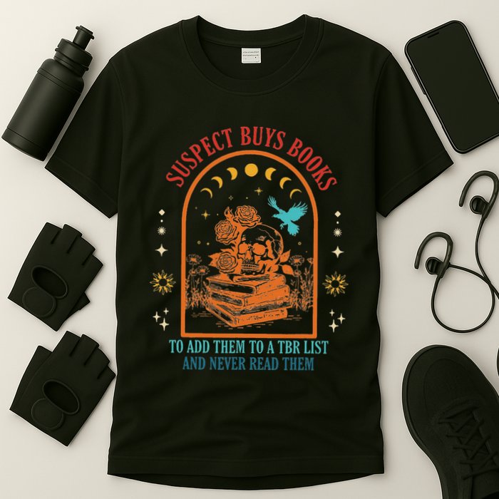Suspect Buys Books To Add Them To A Tbr List And Never Read T-Shirt