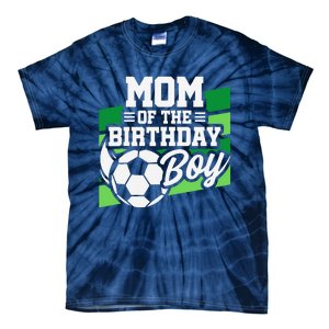 Soccer Birthday Birthday Mom Soccer Birthday Tie-Dye T-Shirt