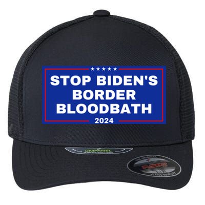 Stop BidenS Border Bloodbath Flexfit Unipanel Trucker Cap