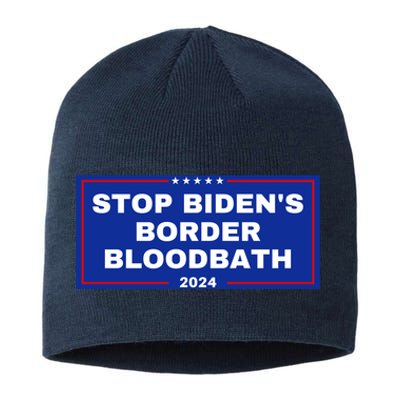 Stop BidenS Border Bloodbath Sustainable Beanie