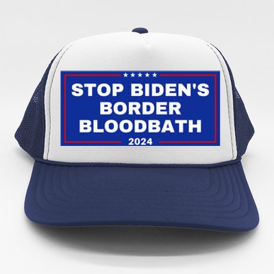 Stop BidenS Border Bloodbath Trucker Hat