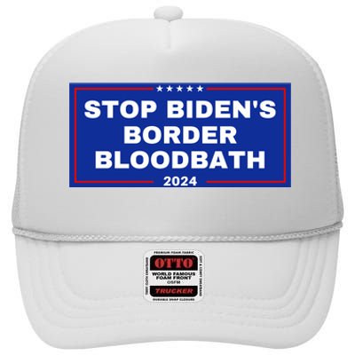 Stop BidenS Border Bloodbath High Crown Mesh Back Trucker Hat