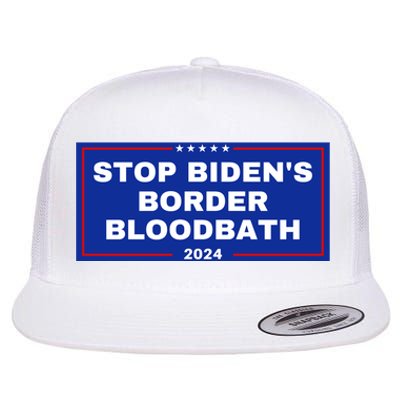 Stop BidenS Border Bloodbath Flat Bill Trucker Hat