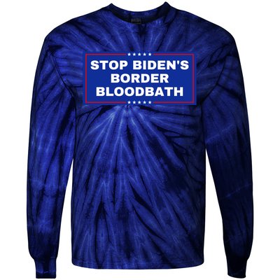 Stop BidenS Border Bloodbath Tie-Dye Long Sleeve Shirt