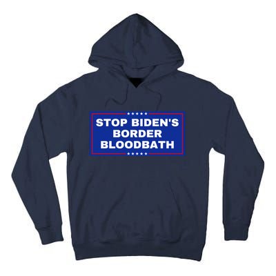 Stop BidenS Border Bloodbath Tall Hoodie