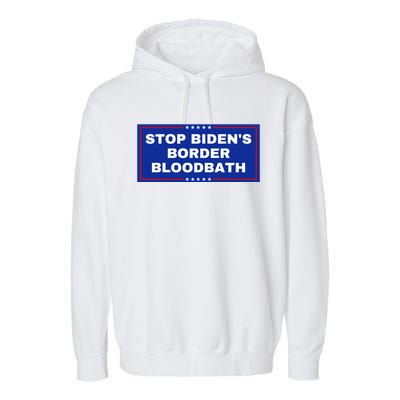 Stop BidenS Border Bloodbath Garment-Dyed Fleece Hoodie