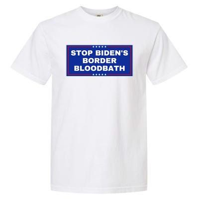 Stop BidenS Border Bloodbath Garment-Dyed Heavyweight T-Shirt