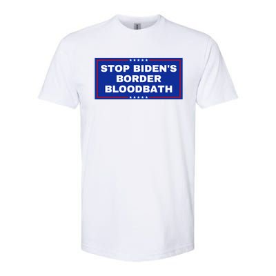 Stop BidenS Border Bloodbath Softstyle CVC T-Shirt