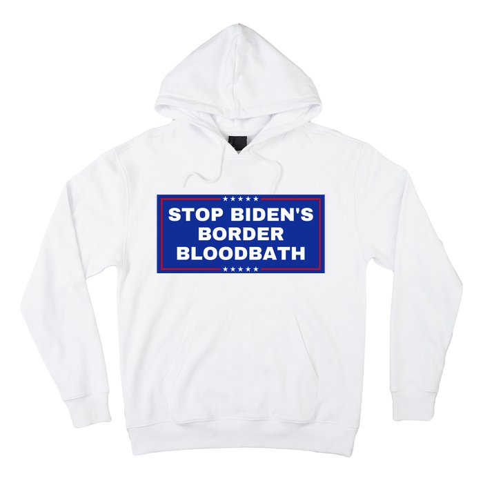 Stop BidenS Border Bloodbath Hoodie