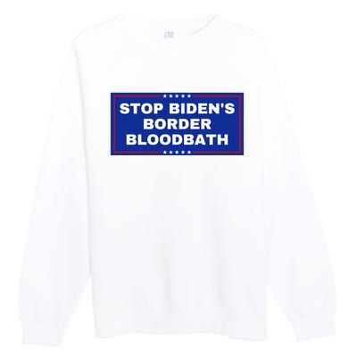 Stop BidenS Border Bloodbath Premium Crewneck Sweatshirt