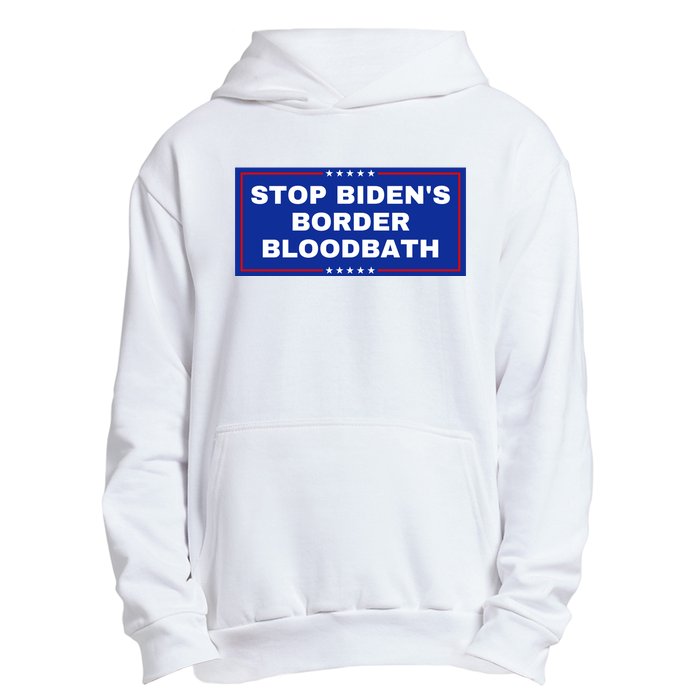 Stop BidenS Border Bloodbath Urban Pullover Hoodie