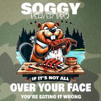 Soggy Beaver Bbq If ItS Not All Over Your Face Beaver Legacy Tie Dye Trucker Hat