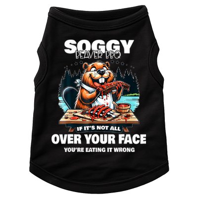 Soggy Beaver Bbq If ItS Not All Over Your Face Beaver Doggie Tank