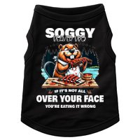 Soggy Beaver Bbq If ItS Not All Over Your Face Beaver Doggie Tank