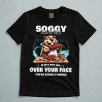 Soggy Beaver Bbq If ItS Not All Over Your Face Beaver T-Shirt