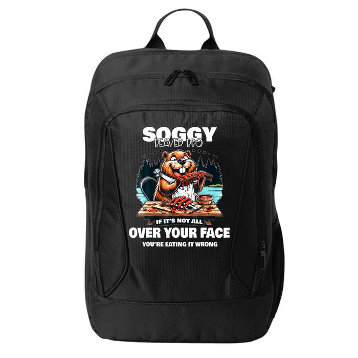 Soggy Beaver Bbq If ItS Not All Over Your Face Beaver City Backpack