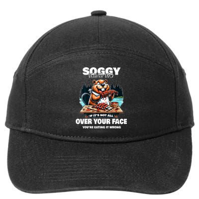 Soggy Beaver Bbq If ItS Not All Over Your Face Beaver 7-Panel Snapback Hat