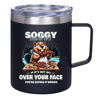Soggy Beaver Bbq If ItS Not All Over Your Face Beaver 12oz Stainless Steel Coffee Mug