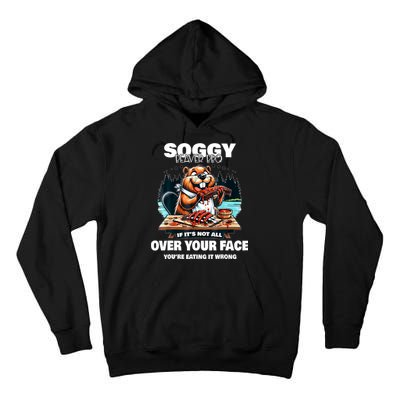 Soggy Beaver Bbq If ItS Not All Over Your Face Beaver Tall Hoodie