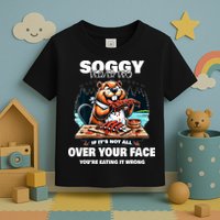 Soggy Beaver Bbq If ItS Not All Over Your Face Beaver Toddler T-Shirt
