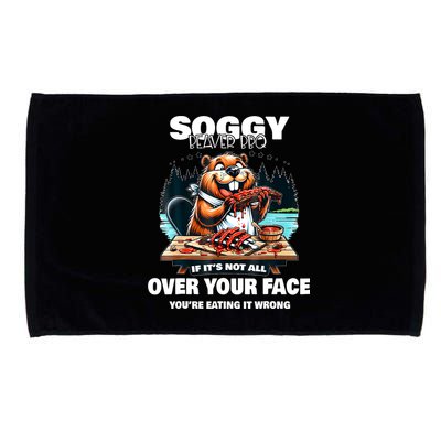 Soggy Beaver Bbq If ItS Not All Over Your Face Beaver Microfiber Hand Towel