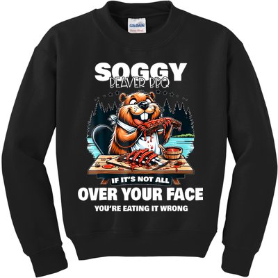 Soggy Beaver Bbq If ItS Not All Over Your Face Beaver Kids Sweatshirt